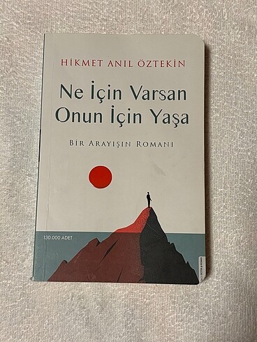 Ne için varsan onun için yaşa-Hikmet Anıl Öztekin