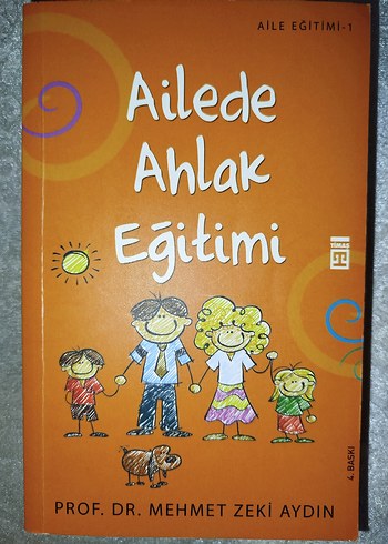 Ailede Ahlak Eğitimi - Prof. Dr. Mehmet Zeki Aydın 4. Baskı