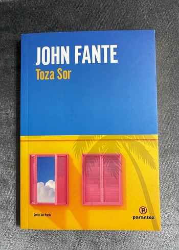 John Fante - Toza Sor Kitabı