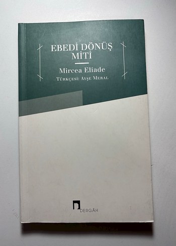 Ebedi Dönüş Miti - Mircea Eliade