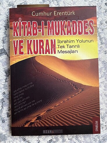 Kitab-ı Mukaddes ve Kuran İbrahim Yolunun Tek Tanrılı Mesajları
