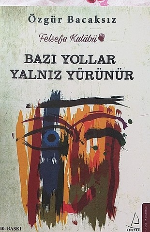 Bazı yollar yalnız yürünür 