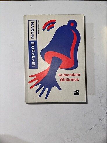 kumandanı öldürmek - haruki murakami