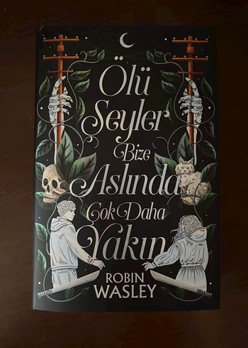 Ölü Şeyler Bize Aslında Çok Daha Yakın - Robin Wasley