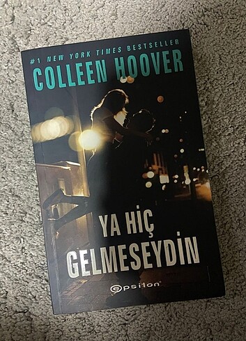 Ya Hiç Gelmeseydin - Colleen Hoover