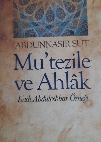 Mu'tezile ve Ahlâk - Kadı Abdulcebbar Örneği