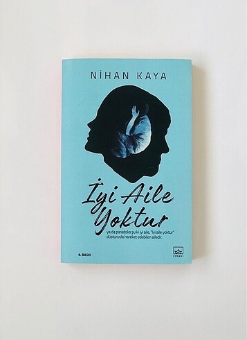 İYİ AİLE YOKTUR - Nihan KAYA