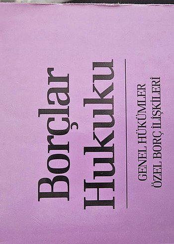 Borçlar Hukuku - Genel Hükümler ve Özel Borç İlişkileri