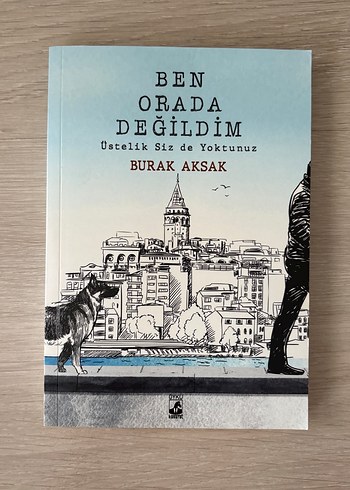Ben Orada Değildim - Burak Aksak Roman