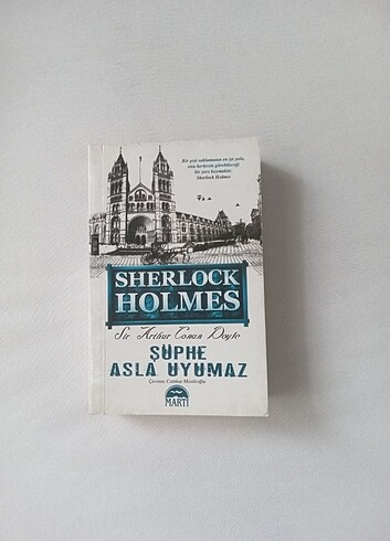 SHERLOCK HOLMES ŞÜPHE ASLA UYUMAZ