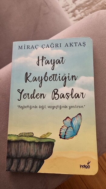 Hayat kaybettiğin yerden başlar 