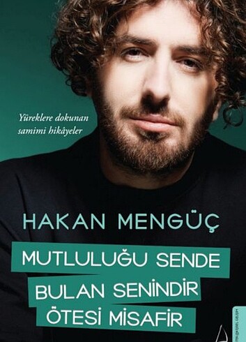 Mutluluğu sende bulan senindir ötesi misafir
