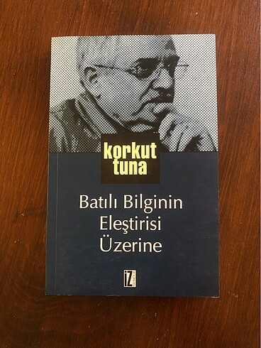 Batılı Bilginin Eleştirisi Üzerine - Korkut Tuna