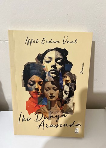 İki Dünya Arasında - İffet Erdem Ünal