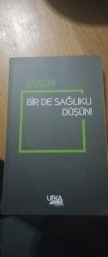 Bir de sağlıklı düşün