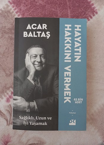 Hayatın Hakkını Vermek - Acar Baltaş