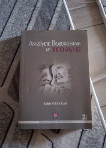 Anksiyete Bozuklukları ve Tedavisi - Tahir Özakkaş