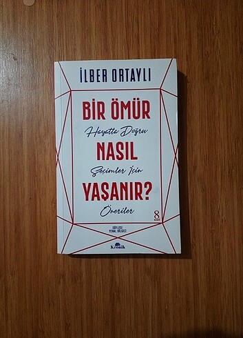 Bir Ömür Nasıl Yaşanır?