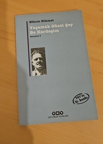 Yaşamak güzel şey be kardeşim 