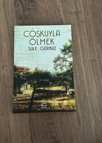 Coşkuyla Ölmek - Şule Gürbüz