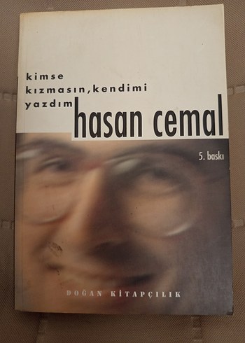 Kimse Kızmasın Kendimi Yazdım - Hasan Cemal