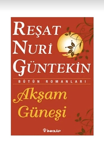 Akşam Güneşi - Reşat Nuri Güntekin