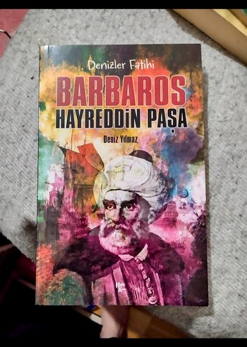 Barbaros Hayreddin Paşa - Denizler Fatihi Kitabı