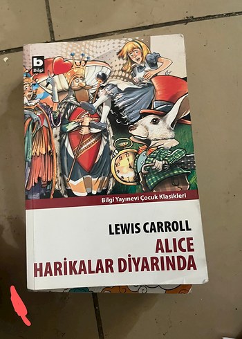 Alice Harikalar Diyarında - Lewis Carroll