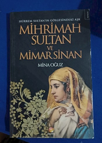 Mihrimah Sultan ve Mimar Sinan Romanı
