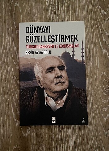 Dünyayı Güzelleştirmek/ Turgut Cansever