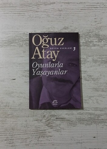 Oyunlarla Yaşayanlar - Oğuz Atay