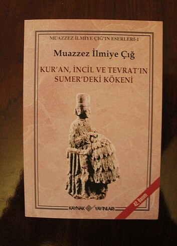 Muazzez İlmiye Çığ - Kur'an, İncil ve Tevrat'ın Sumer'deki Köken