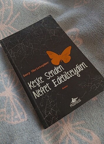 Keşke senden nefret edebilseydim