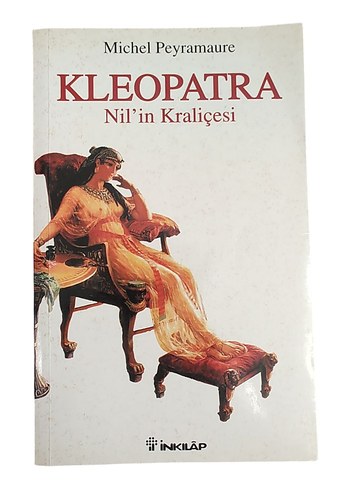 Kleopatra Nil'in Kraliçesi - Michel Peyramaure