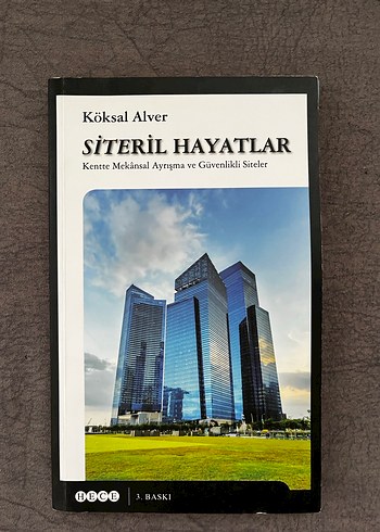 Siteril Hayatlar - Kentte Mekansal Ayrışma ve Güvenlikli Siteler