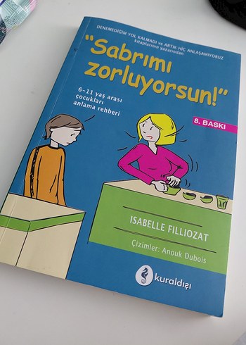 Sabrımı Zorluyorsun! - Çocuklar İçin Anlama Rehberi