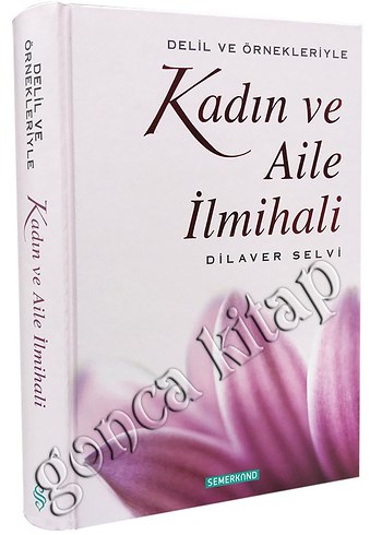  Kadın ve Aile İlmihali - Delil ve Örneklerle