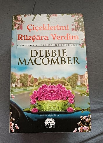 Debbie macomber çiçeklerimi rüzgara verdim