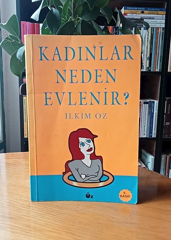 Kadınlar Neden Evlenir? - İlkım Öz