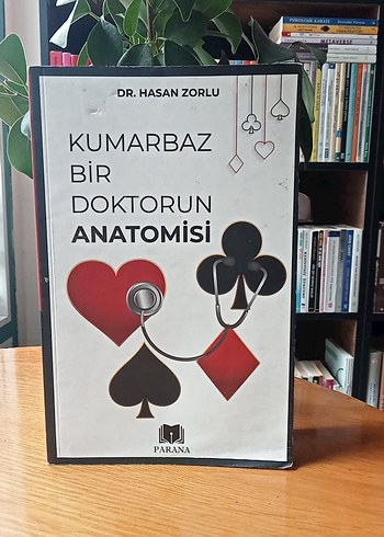 Kumarbaz Bir Doktorun Anatomisi - Dr. Hasan Zorlu