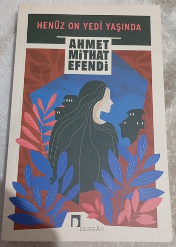 Henüz On Yedi Yaşında - Ahmet Mithat Efendi