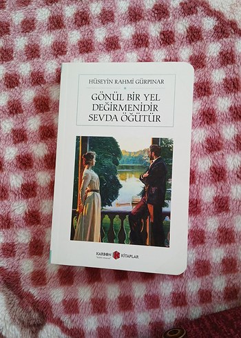 Hüseyin Rahmi Gürpınar - Gönül Bir Yel Değirmenidir Sevda Öğütür