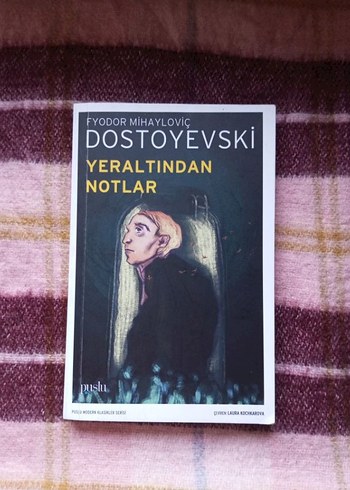 Yeraltından Notlar - Fyodor Mihayloviç Dostoyevski