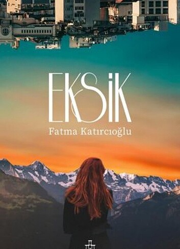 Eksik (Ayraçlı) - Fatma KATIRCIOĞLU