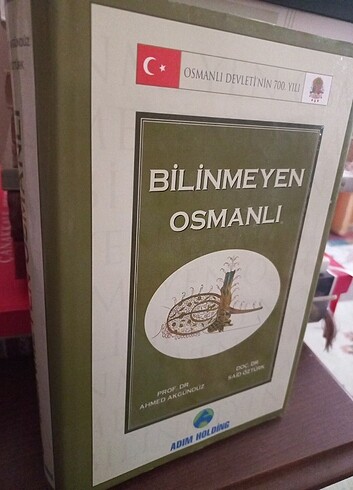 OSMANLI DEVLETİ'NİN 700.YILINDA BİLİNMİYEN OSMANLI (PROF.DR.AHME