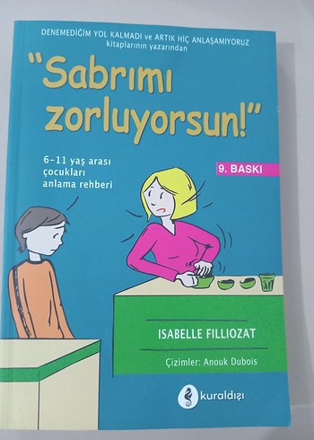 Sabrımı Zorluyorsun! - Çocukları Anlama Rehberi