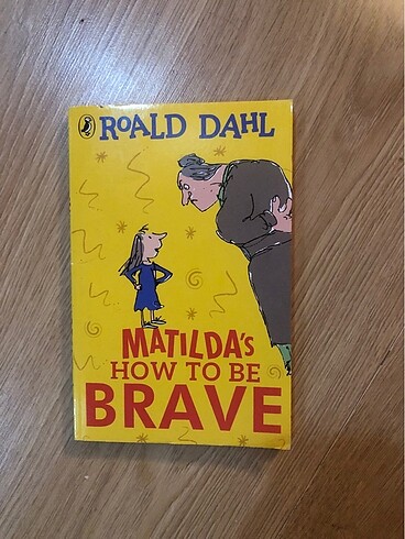 Roald Dahl (Matilda?s how to be brave)