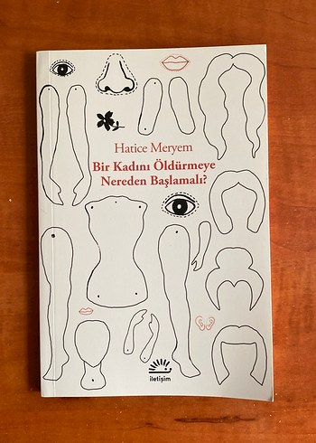 Bir Kadını Öldürmeye Nereden Başlamalı? - Hatice Meryem