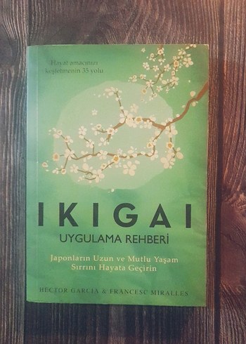Ikigai Uygulama Rehberi - Japon Mutluluğu Sırrı