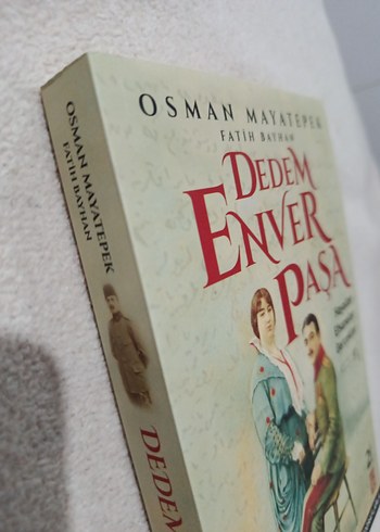 Dedem Enver Paşa - Hayaller, Efsaneler, Gerçekler
